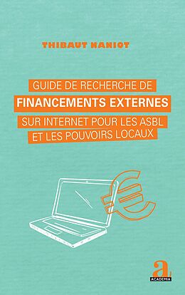 eBook (epub) Guide de recherche de financements externes sur internet pour les asbl et les pouvoirs locaux de Naniot