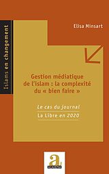 eBook (epub) Gestion médiatique de l'islam : la complexité du « bien faire » de Minsart