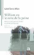 Couverture cartonnée William ou le sens de la peine de William, Isabelle Seret