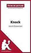Kartonierter Einband (Kt) Knock de Jules Romains (Fiche de lecture) von Marine Riguet