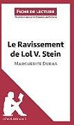 Couverture cartonnée Le Ravissement de Lol V. Stein de Marguerite Duras (Fiche de lecture) de Lepetitlitteraire, Gwendoline Dopchie