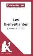 Kartonierter Einband Les Bienveillantes de Jonathan Littell (Fiche de lecture) von Lepetitlitteraire, Tram-Bach Graulich
