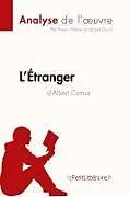 Kartonierter Einband L'Étranger d'Albert Camus (Analyse de l' uvre) von Lepetitlitteraire, Pierre Weber, Larissa Duval