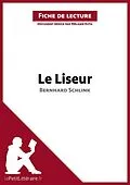 E-Book (epub) Le Liseur de Bernhard Schlink (Fiche de lecture) von Lepetitlitteraire, Mélanie Kuta