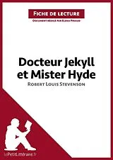 E-Book (epub) Docteur Jekyll et Mister Hyde de Robert Louis Stevenson (Fiche de lecture) von Lepetitlitteraire, Elena Pinaud