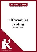 E-Book (epub) Effroyables jardins de Michel Quint (Fiche de lecture) von Lepetitlitteraire, Nathalie Roland
