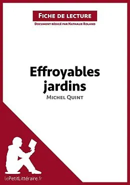 E-Book (epub) Effroyables jardins de Michel Quint (Fiche de lecture) von Lepetitlitteraire, Nathalie Roland