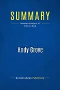 E-Book (epub) Summary: Andy Grove - Richard Tedlow von Businessnews Publishing
