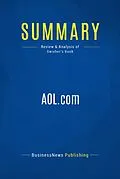 E-Book (epub) Summary: AOL.com - Kara Swisher von Businessnews Publishing