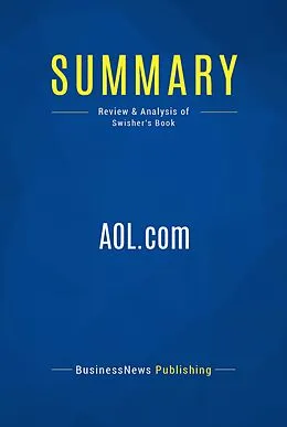 E-Book (epub) Summary: AOL.com - Kara Swisher von Businessnews Publishing