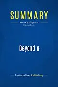 E-Book (epub) Summary: Beyond e - Stephen Diorio von Businessnews Publishing