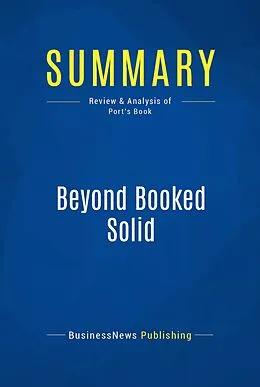 E-Book (epub) Summary: Beyond Booked Solid - Michael Port von Businessnews Publishing