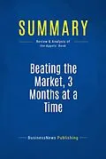E-Book (epub) Summary: Beating the Market, 3 Months at a Time - Gerald Appel and Marvin Appel von Businessnews Publishing