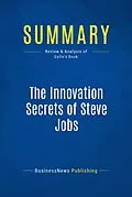 E-Book (epub) Summary: The Innovation Secrets of Steve Jobs - Carmine Gallo von Businessnews Publishing