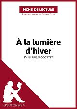eBook (epub) A la lumiere d'hiver de Philippe Jaccottet (Fiche de lecture) de Aurore Touya