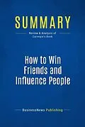 E-Book (epub) Summary: How to Win Friends and Influence People - Dale Carnegie von Businessnews Publishing