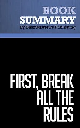 E-Book (epub) Summary: First, Break All the Rules von Businessnews Publishing
