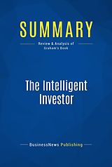 E-Book (epub) Summary: The Intelligent Investor - Benjamin Graham von Businessnews Publishing