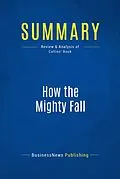 E-Book (epub) Summary: How the Mighty Fall - Jim Collins von Businessnews Publishing