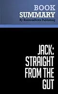 E-Book (epub) Summary: Jack: Straight From the Gut - John Byrne von BusinessNews Publishing