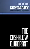 E-Book (epub) Summary: The CashFlow Quadrant - Robert Kiyosaki and Sharon Lechter von BusinessNews Publishing