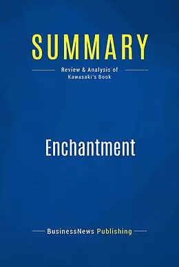 E-Book (epub) Summary: Enchantment - Guy Kawasaki von Businessnews Publishing
