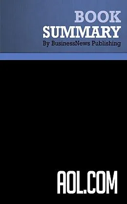 E-Book (epub) Summary: AOL.com - Kara Swisher von BusinessNews Publishing