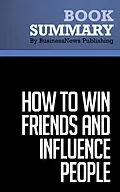 E-Book (epub) Summary: How to Win Friends and Influence People - Dale Carnegie von BusinessNews Publishing