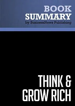 E-Book (epub) Summary: Think and Grow Rich - Napoleon Hill von BusinessNews Publishing