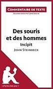 Kartonierter Einband Des souris et des hommes - Incipit - John Steinbeck (Commentaire de texte) von Lepetitlitteraire, Carine Roucan