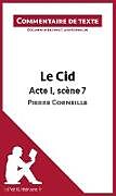 Couverture cartonnée Le Cid - Acte I, scène 7 - Pierre Corneille (Commentaire de texte) de Lepetitlitteraire, Claire Cornillon