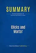 E-Book (epub) Summary: Clicks And Mortar - David Pottruck and Terry Pearce von Businessnews Publishing