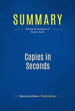 E-Book (epub) Summary: Copies In Seconds - David Owen von Businessnews Publishing