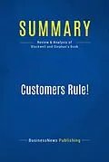 E-Book (epub) Summary: Customers Rule! - Roger Blackwell and Kristina Stephan von Businessnews Publishing