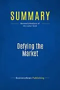 E-Book (epub) Summary: Defying The Market - Stephen Leeb and Donna Leeb von Businessnews Publishing
