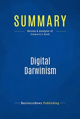 E-Book (epub) Summary: Digital Darwinism - Evan Schwartz von Businessnews Publishing