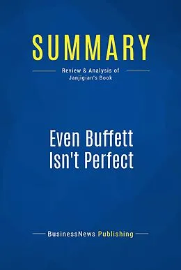 E-Book (epub) Summary: Even Buffett Isn't Perfect - Vahan Janjigian von Businessnews Publishing