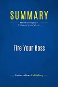 E-Book (epub) Summary: Fire Your Boss - Stephen Pollan and Mark Levine von Businessnews Publishing