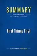 E-Book (epub) Summary: First Things First - Stephen R. Covey, A. Roger and Rebecca Merrill von Businessnews Publishing
