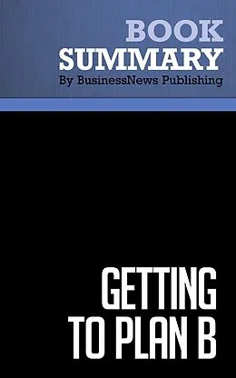 E-Book (epub) Summary: Getting to Plan B von Businessnews Publishing