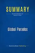 E-Book (epub) Summary: Global Paradox - John Naisbitt von Businessnews Publishing