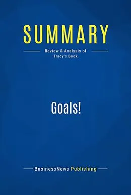 E-Book (epub) Summary: Goals! - Brian Tracy von Businessnews Publishing