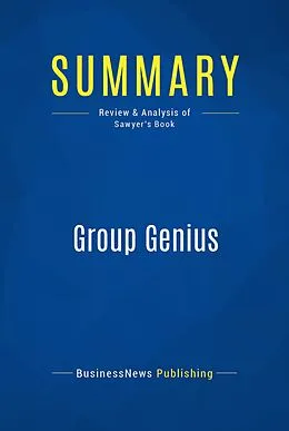 E-Book (epub) Summary: Group Genius - Keith Sawyer von Businessnews Publishing