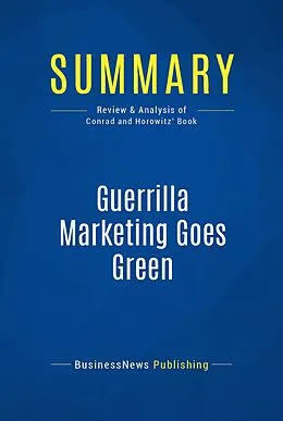 E-Book (epub) Summary: Guerrilla Marketing Goes Green - Jay Conrad and Shel Horowitz von Businessnews Publishing