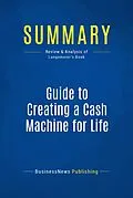 E-Book (epub) Summary: Guide to Creating a Cash Machine for Life - Loral Langemeier von Businessnews Publishing