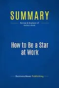 E-Book (epub) Summary: How to Be a Star At Work - Robert Kelley von Businessnews Publishing