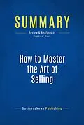 E-Book (epub) Summary: How To Master the Art of Selling - Tom Hopkins von Businessnews Publishing