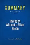 E-Book (epub) Summary: Investing Without a Silver Spoon - Jeff Fischer von Businessnews Publishing