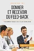 Kartonierter Einband Donner et recevoir du feed-back von Véronique Bronckart, 50minutes