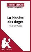 Kartonierter Einband La Planète des singes de Pierre Boulle (Fiche de lecture) von Lepetitlitteraire, Antoine Baudot